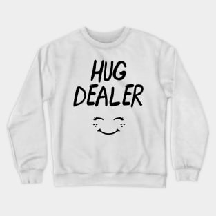 Hug Dealer Crewneck Sweatshirt